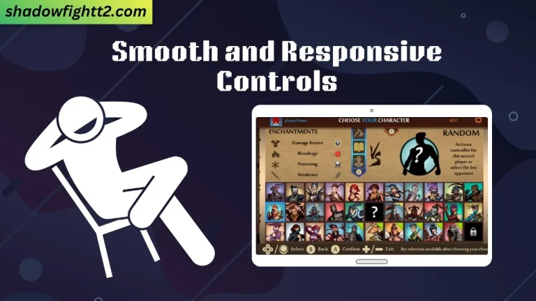 Smooth and Responsive Controls